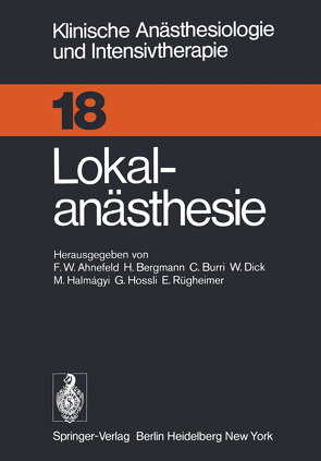 Lokalanästhesie von Ahnefeld,  F.W., Bergmann,  H., Burri,  C., Dick,  W., Halmagyi,  M., Hossli,  G., Rügheimer,  E.