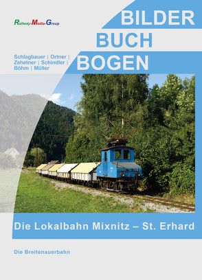 Lokalbahn Mixnitz-St. Erhard von Ortner,  Martin, Schindler,  Stefan, Straka,  Franz