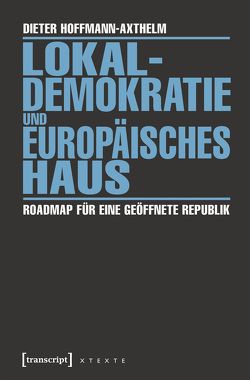 Lokaldemokratie und Europäisches Haus von Hoffmann-Axthelm,  Dieter