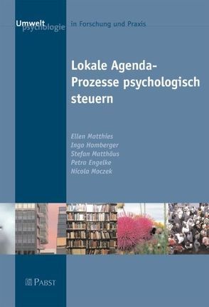 Lokale Agenda-Prozesse psychologisch steuern von Engelke,  Petra, Homberger,  Ingo, Matthäus,  Stefan, Matthies,  Ellen, Moczek,  Nicola