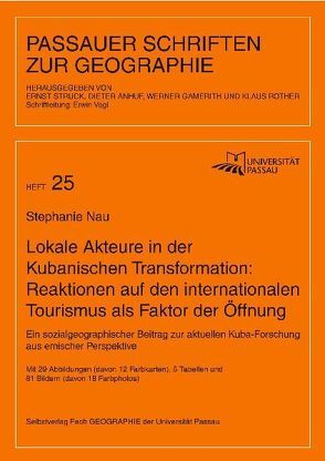 Lokale Akteure in der Kubanischen Transformation: Reaktionen auf den internationalen Tourismus als Faktor der Öffnung von Anhuf,  Dieter, Gamerith,  Werner, Nau,  Stephanie, Rother,  Klaus, Struck,  Ernst, Vogl,  Erwin