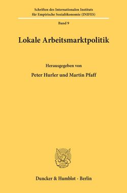 Lokale Arbeitsmarktpolitik. von Hurler,  Peter, Pfaff,  Martin