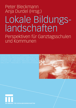 Lokale Bildungslandschaften von Bleckmann,  Peter, Bosenius,  Jürgen, Durdel,  Anja, Tibussek,  Mario