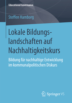 Lokale Bildungslandschaften auf Nachhaltigkeitskurs von Hamborg,  Steffen