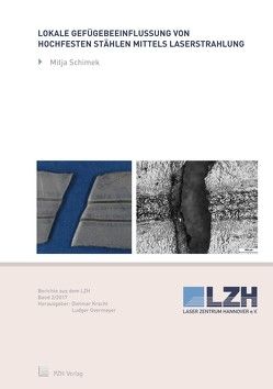Lokale Gefügebeeinflussung von hochfesten Stählen mittels Laserstrahlung von Kracht,  Dietmar, Overmeyer,  Ludger, Schimek,  Mitja