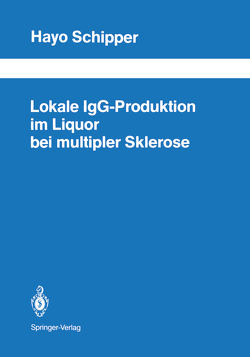 Lokale IgG-Produktion im Liquor bei multipler Sklerose von Schipper,  Hayo I.