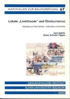 Lokale „Livelihoods“ und Ökotourismus von Eglitis,  Jana, Schulte-Tigges,  Elmar
