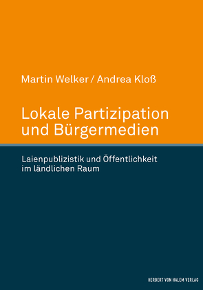 Lokale Partizipation und Bürgermedien von Kloß,  Andrea, Welker,  Martin