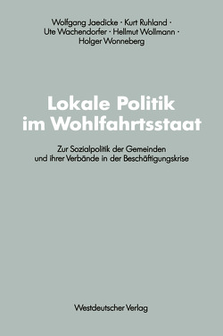 Lokale Politik im Wohlfahrtsstaat von Jaedicke,  Wolfgang