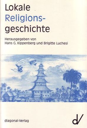 Lokale Religionsgeschichte von Kippenberg,  Hans G., Luchesi,  Brigitte
