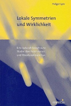 Lokale Symmetrien und Wirklichkeit von Lyre,  Holger