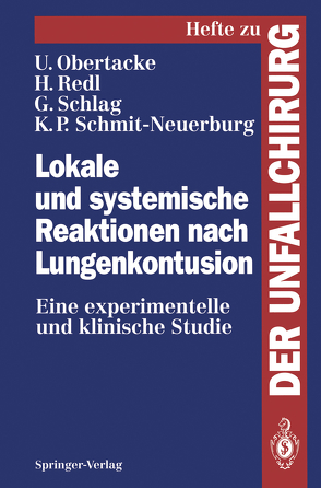 Lokale und systemische Reaktionen nach Lungenkontusion von Obertacke,  Udo, Redl,  Heinz, Schlag,  Günter, Schmit-Neuerburg,  K.P.