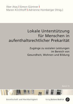 Lokale Unterstützung für Menschen in aufenthaltsrechtlicher Prekarität von Ataç,  Ilker, Güntner,  Simon, Homberger,  Adrienne, Kirchhoff,  Maren