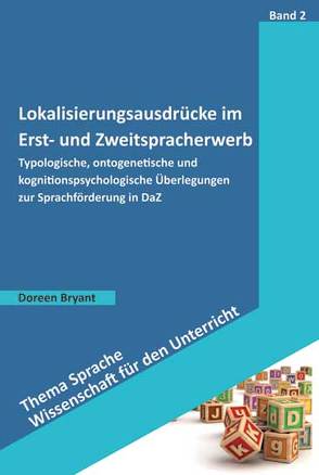 Lokalisierungsausdrücke im Erst- und Zweitspracherwerb von Bryant,  Doreen