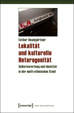 Lokalität und kulturelle Heterogenität von Baumgärtner,  Esther