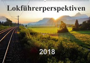 Lokführerperspektiven (Wandkalender 2018 DIN A2 quer) von Pan,  Jules