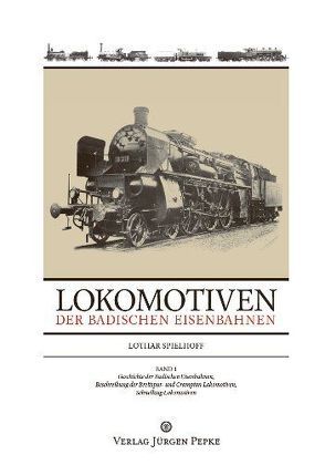 Lokomotiven der badischen Eisenbahnen – Band 1 von Spielhoff,  Lothar
