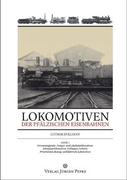 Lokomotiven der Pfälzischen Eisenbahnen von Spielhoff,  Lothar