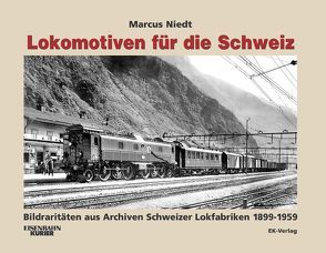 Lokomotiven für die Schweiz von Niedt,  Marcus