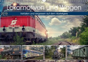 Lokomotiven und Wagen – Verfallen und vergessen auf dem Abstellgleis (Wandkalender 2019 DIN A3 quer) von Felber,  Monika