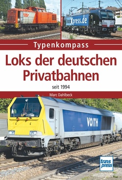 Loks der deutschen Privatbahnen von Dahlbeck,  Marc