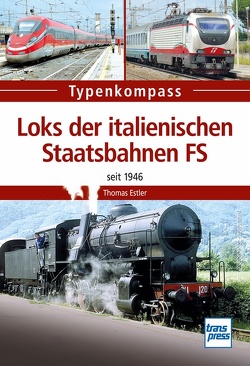 Loks der italienischen Staatsbahnen FS von Estler,  Thomas