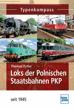 Loks der Polnischen Staatsbahnen PKP von Estler,  Thomas