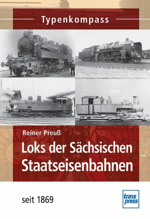 Loks der Sächsischen Staatseisenbahnen von Preuss,  Reiner
