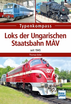 Loks der Ungarischen Staatsbahnen MÁV von Estler,  Thomas