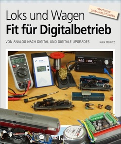 Loks und Wagen – Fit für den Digitalbetrieb von Möritz,  Maik