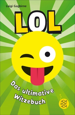 LOL – Das ultimative Witzebuch von Gagbirne,  Luigi