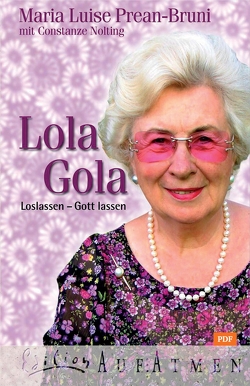 Lola Gola von Nolting,  Constanze, Prean-Bruni,  Maria