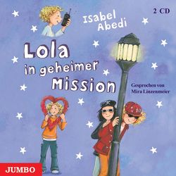 Lola in geheimer Mission von Abedi,  Isabel