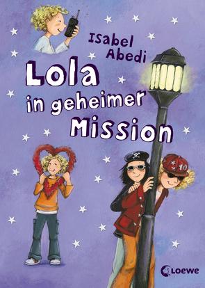 Lola in geheimer Mission (Band 3) von Abedi,  Isabel, Henze,  Dagmar