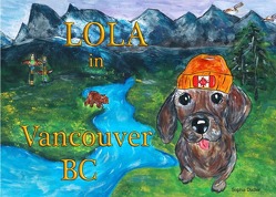 Lola in Vancouver von Dudler,  Sophia