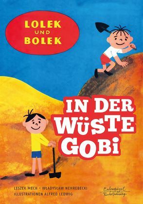 Lolek und Bolek – In der Wüste Gobi von Ledwig,  Alfred, Mech,  Leszek, Nehrebecki,  Wladyslaw