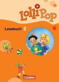 Lollipop Lesebuch – Aktuelle Ausgabe – 2. Schuljahr von Dorst,  Ulrike, Maack,  Claudia, Mertens,  Ulrike, Schnitzler,  Sonja