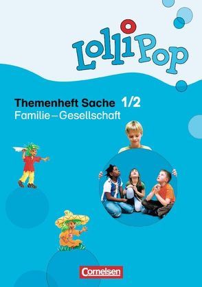 Lollipop Sache / 1./2. Schuljahr – Familie – Gesellschaft von Christoph,  Annette, Köster,  Hilde