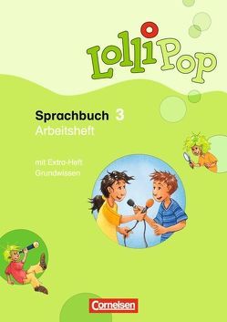 Lollipop Sprachbuch – 3. Schuljahr von Dorst,  Gisela, Grell,  Dörte, Kliem,  Karin, Krönert,  Sabine, Lücke,  Christiane, Starke,  Annette