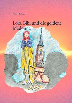 Lolo, Bibi und die goldene Madonna von Schoßwald,  Volker