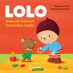 Lolo braucht keinen Schnuller mehr von Grimm,  Sandra, Kraushaar,  Sabine