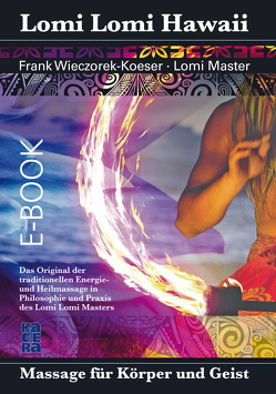 Lomi Lomi Hawaii von Wieczorek-Koeser,  Frank