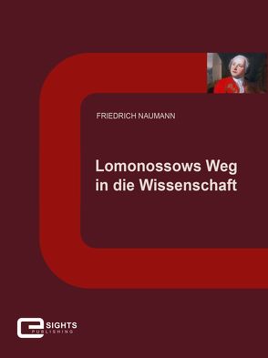 Lomonossows Weg in die Wissenschaft von Naumann,  Friedrich