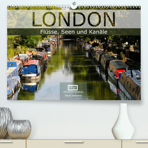 London – Flüsse, Seen und Kanäle (Premium, hochwertiger DIN A2 Wandkalender 2022, Kunstdruck in Hochglanz) von Wersand,  René