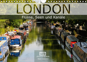 London – Flüsse, Seen und Kanäle (Wandkalender 2021 DIN A4 quer) von Wersand,  René