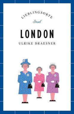 London – Lieblingsorte von Draesner,  Ulrike