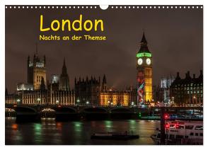 London – Nachts an der Themse (Wandkalender 2024 DIN A3 quer), CALVENDO Monatskalender von Berkenkamp,  Britta