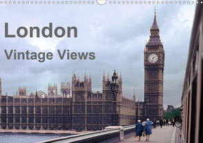 London – Vintage Views (Wandkalender 2021 DIN A3 quer) von Schulz-Dostal,  Michael