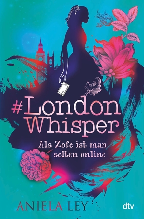 #London Whisper – Als Zofe ist man selten online von Ley,  Aniela