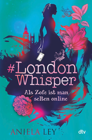 #London Whisper – Als Zofe ist man selten online von Ley,  Aniela